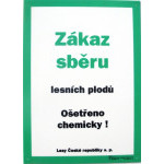 Tabule informativní A3/2 mm 'Zákaz sběru lesních plodů - ošetřeno chemicky'