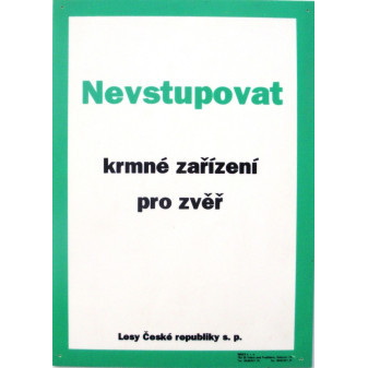 Tabule informativní A4/1 mm 'Nevstupovat - krmné zařízení pro zvěř'