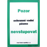 Tabule informativní A4/1 mm 'Pozor ochranné vodní pásmo - nevstupovat'